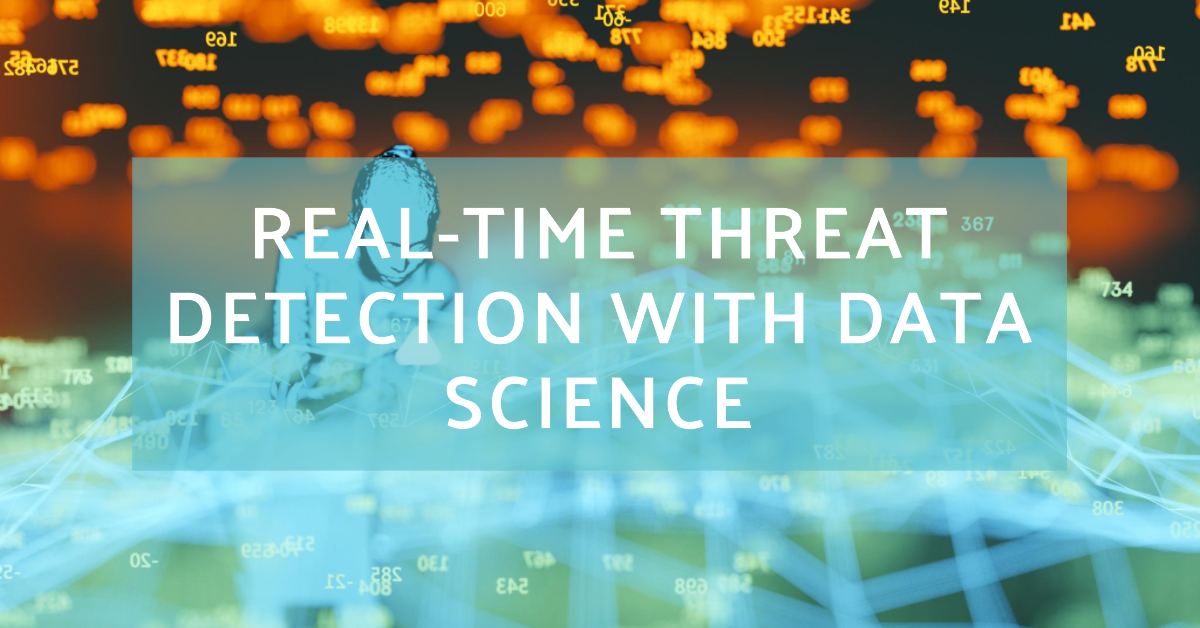 Data science in cybersecurity: Detecting threats in real time