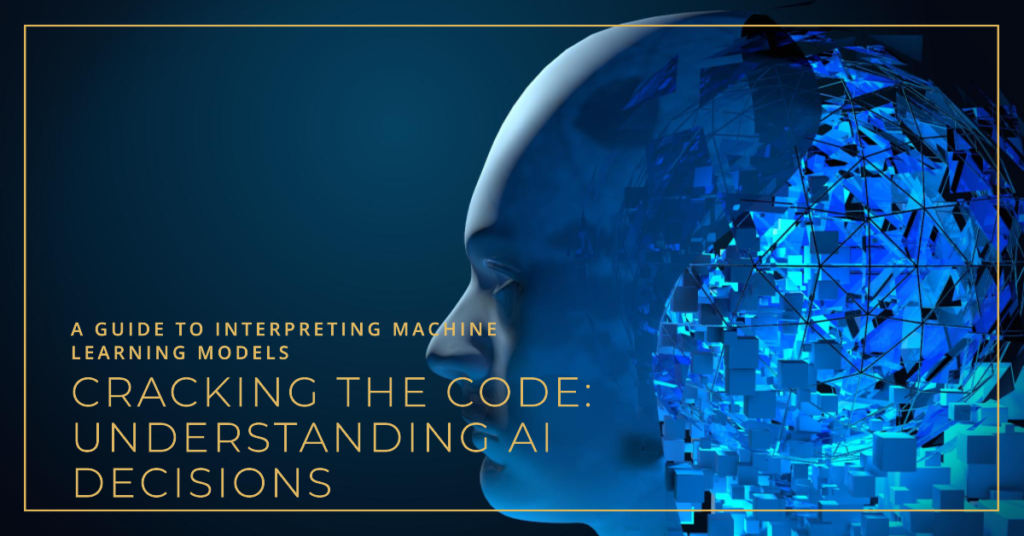 Interpreting Machine Learning Models: Understanding AI Decisions