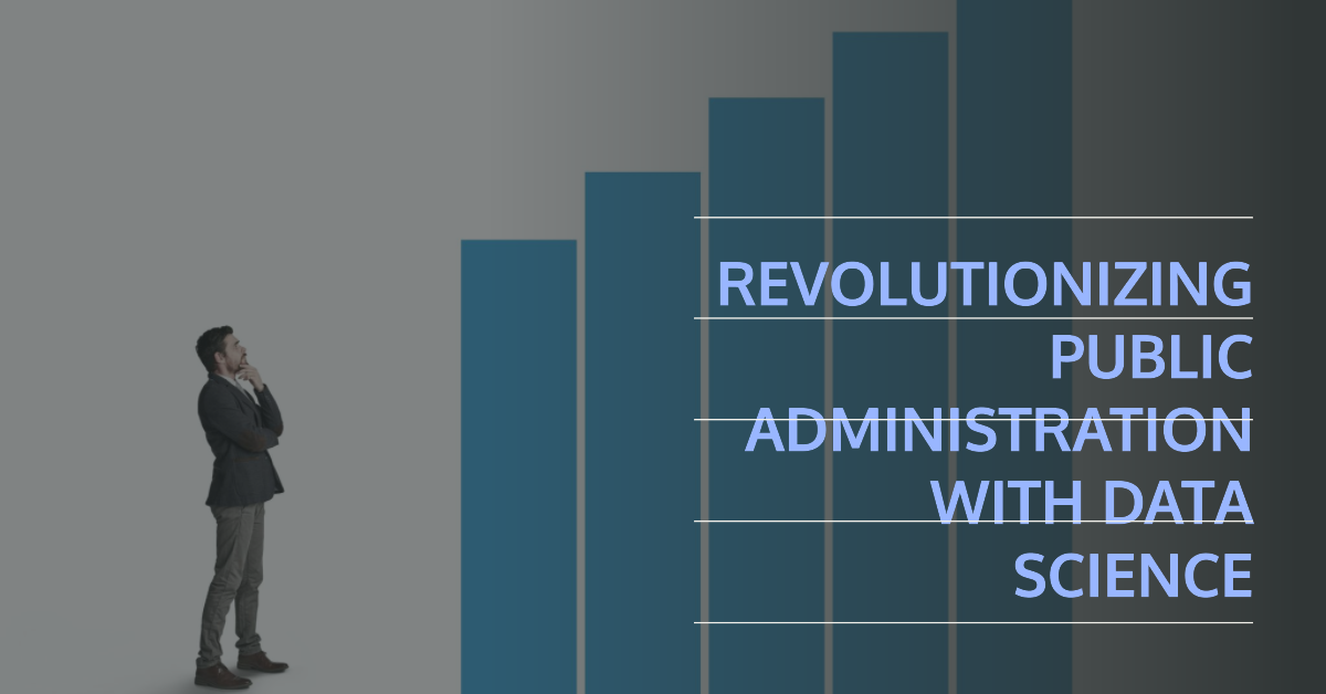 Data science in government: Improving public administration